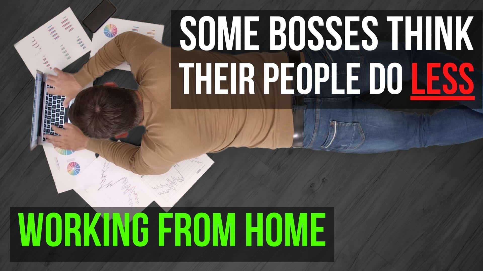 Some bosses think their people do less when working from home